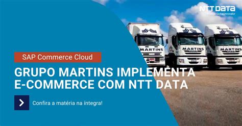 Grupo Martins Implementa E Commerce Sap Ntt Data