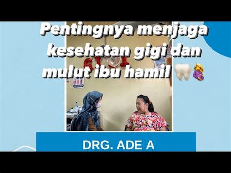 Inovasi Gasmil Jaga Kesehatan Gigi Dan Mulut Ibu Hamil Youtube