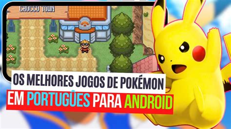 5 MELHORES JOGOS DE POKEMON PARA CELULAR EM PORTUGUÊS YouTube