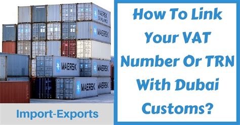 How To Link Your Vat Number Or Trn With Dubai Customs Exceldatapro