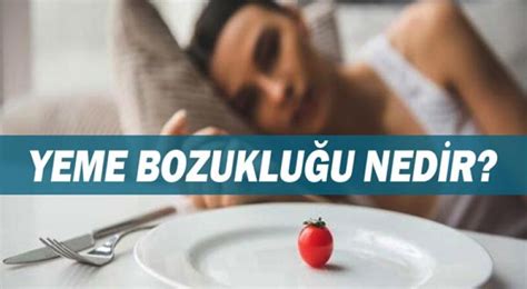 Yeme bozukluğu Nedir Nasıl Tedavi Edilir YAŞAM Habere Ulaşmanın