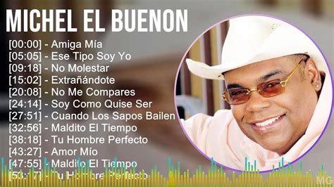 Michel El Buenon 2024 MIX Grandes Exitos Amiga Mía Ese Tipo Soy Yo