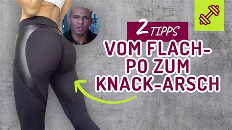 Vom Flach Po Zum Knack Arsch Tipps Youtube