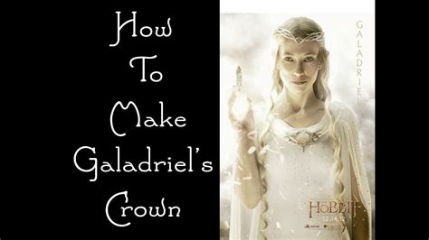 Lets Make Galadriels Crown From The Hobbit Youtube