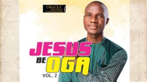 JESUS BE OGA VOL 2 BRO CORNELIUS BENJAMIN GOSPEL LIVE JEHOVA