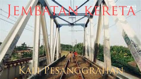 Perlintasan Kereta Api Tanah Kusir Jembatan Kali Pesanggrahan YouTube