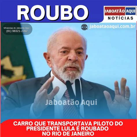 CARRO QUE TRANSPORTAVA PILOTO DO PRESIDENTE LULA É ROUBADO NO RIO DE