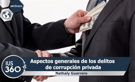 Aspectos Generales De Los Delitos De Corrupción Privada Nathaly