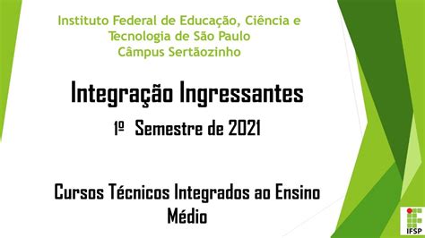 INTEGRAÇÃO DOS INGRESSANTES 2021 Cursos Técnicos Integrados ao