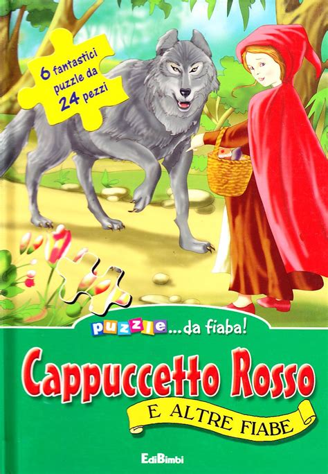 Cappuccetto Rosso E Altre Fiabe Ediz Illustrata Amazon It Libri