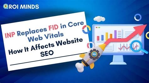 Inp Replaces Fid In Core Web Vitals How It Affects Website Seo