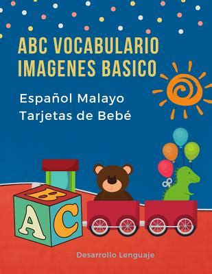 ABC Vocabulario Imagenes Basico Espa Ol Malayo Tarjetas De Beb F