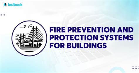 Know the fire prevention and protection systems for buildings.