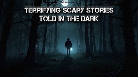 True Terrifying Scary Stories Told In The Dark Youtube