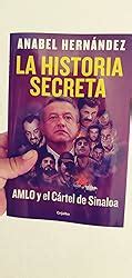 La Historia Secreta Amlo Y El C Rtel De Sinaloa Ebook Hern Ndez