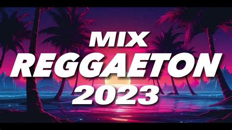 Reggaeton Mix 2023🔥 Lo Mas Sonado 2023🔥 Musica De Moda 2023🔥 Youtube