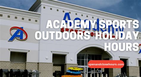 Academy Sports Outdoors Holiday Hours | Open and Close Hours 2024