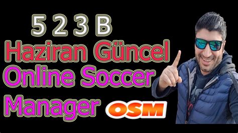 Osm Taktik 2021 523B Haziran Güncel Taktik Online Soccer Manager New