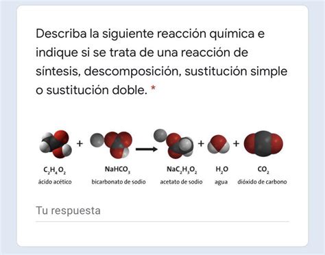 Describa La Siguiente Reacción Química E Indique Si Se Trata De Una