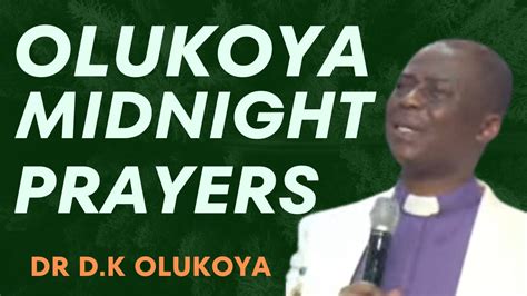 Dr Olukoya Midnight Prayers Dr D K Olukoya Youtube