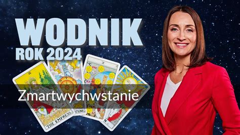 Wodnik ZMARTWYCHWSTANIE Rok 2024 Tarot YouTube