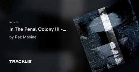 In The Penal Colony III - The Apparatus by Raz Mesinai | Tracklib.com