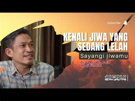 Kenali Jiwa Yang Sedang Lelah Bahaya Sayangi Jiwa Mu Dr Fahrudin