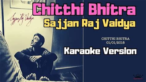 Chitthi Bhitra Sajjan Raj Vaidya Karaoke Version Youtube