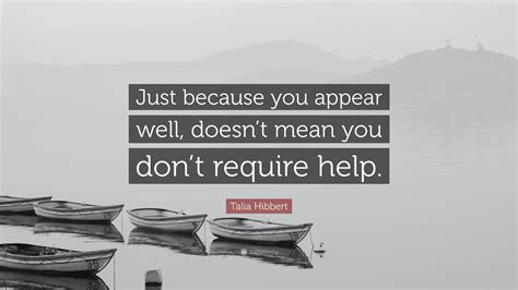 Talia Hibbert Quote: “Just because you appear well, doesn’t mean you