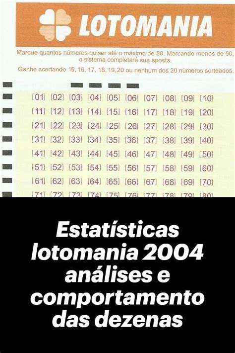 Estatísticas lotomania 2004 análises e comportamento das dezenas