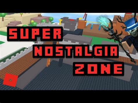 Super Nostalgia Zone (ROBLOX Gameplay) - YouTube