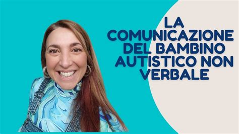 Gioco E Comunicazione Nel Bimbo Autistico Non Verbale YouTube