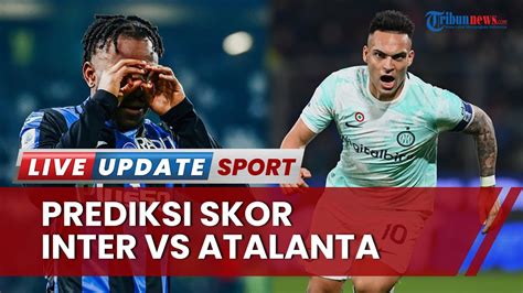 Prediksi Skor Inter Milan Vs Atalanta Di Perempat Final Coppa Italia