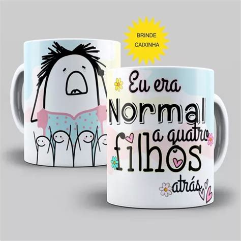 Caneca Porcelana Flork M Es Eu Era Normal A Filhos Atr S