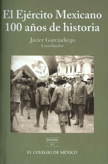 Garciadiego J Coord El Ejército Mexicano 100 Años De Historia Ocr