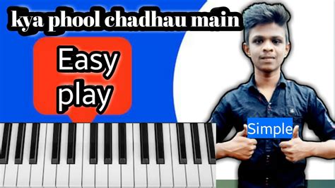 Easy Play In Piano Kya Phool Chadhau Main Youtube