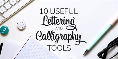 10 Useful Lettering And Calligraphy Tools | Lettering Daily