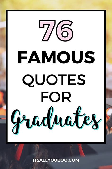 76 Inspirational Famous Graduation Quotes And Life Advice Artofit