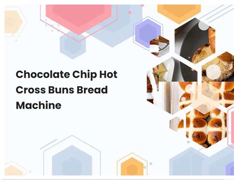 Chocolate Chip Hot Cross Buns Bread Machine Breadmach