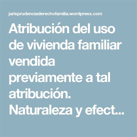 Atribuci N Del Uso De Vivienda Familiar Vendida Previamente A Tal