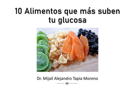 10 Alimentos Que Más Suben La Glucosa Dr Mijail Tapia Moreno Udocz