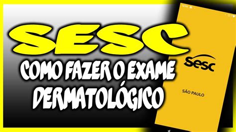 Como Fazer O Exame Dermatol Gico Para Acessar Piscinas Do Sesc Youtube