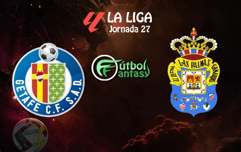 Posibles Alineaciones Y Previa Fantasy Del Getafe Las Palmas