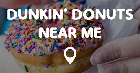 DUNKIN' DONUTS NEAR ME - Points Near Me