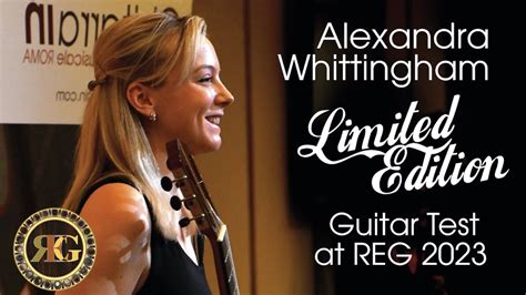 Reg 2023 Limited Edition Guitar Test Alexandra Whittingham Youtube