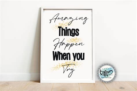 Amazing Things Happen When You Try Positive Quote Art Etsy