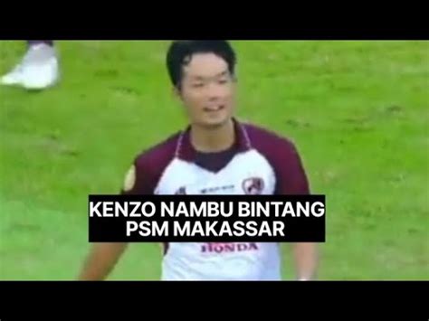 Psm Makassar Menang Atas Persita Kenzo Nambu Jadi Bintang Youtube