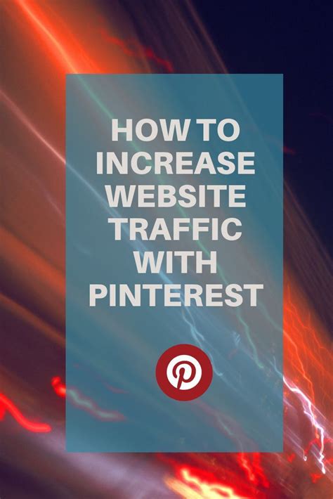 Discover How To Increase Your Website Traffic With Pinterest Pinterestmarketi Increase