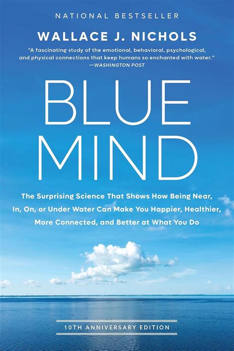 Blue Mind The Surprising Science That Shows How Being Near In On Or