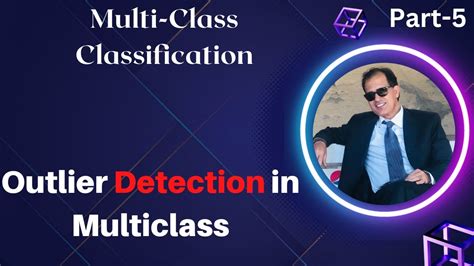 Multi Class Classification Part 5 Outlier Detection In Multi Class